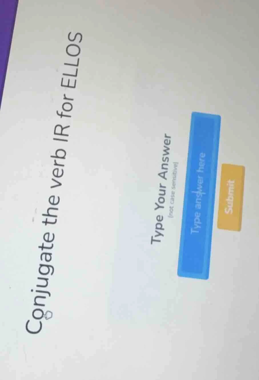 conjugate the verb ir for ellos type your answer (not case sensitive) t…