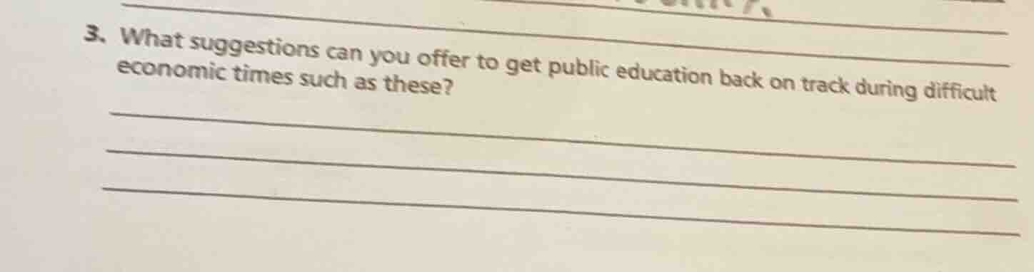 3. what suggestions can you offer to get public education back on track…