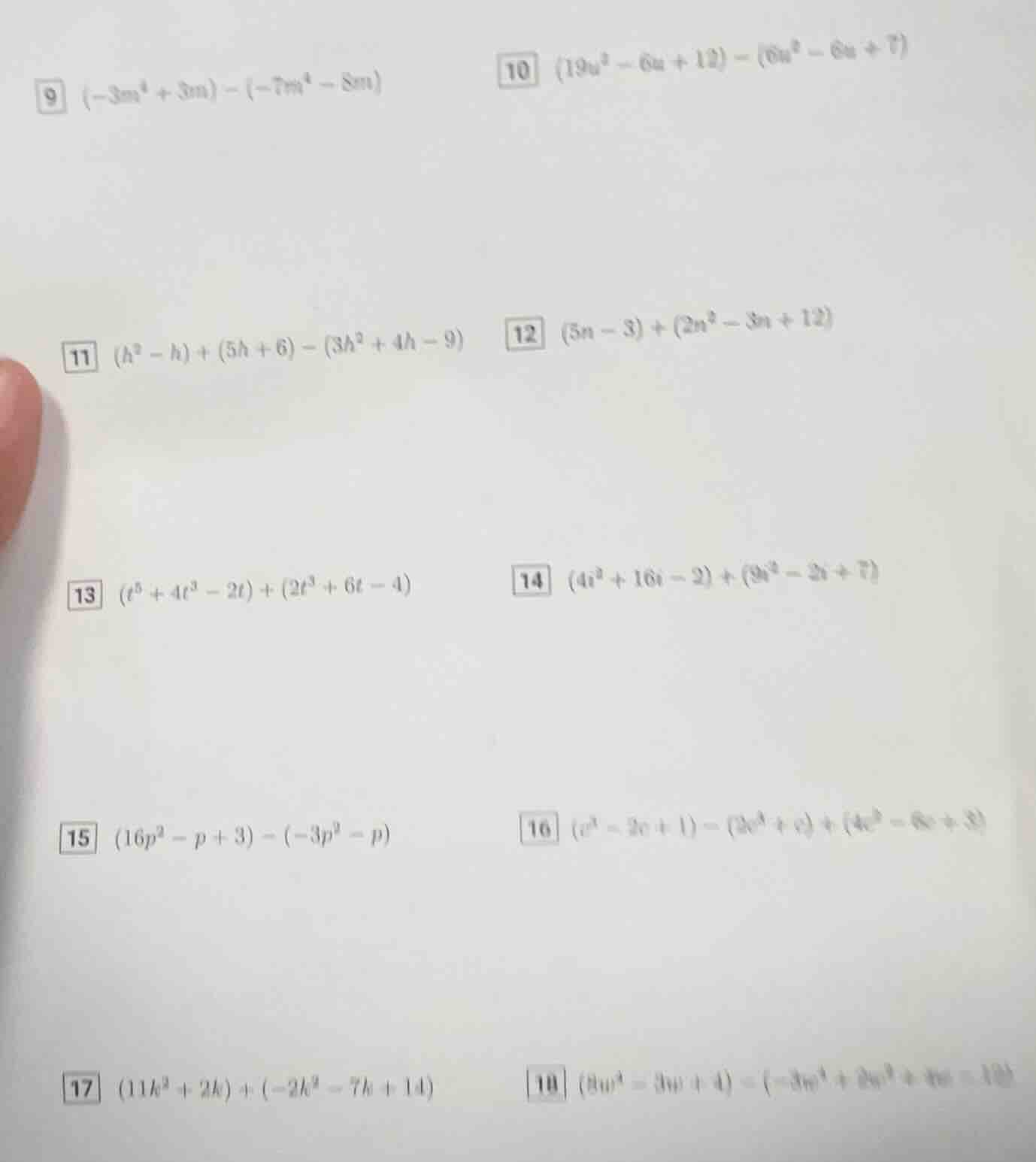 9 $(-3m^4 + 3m) - (-7m^4 - 8m)$ 10 $(19a^2 - 6a + 12) - (6a^2 - 6a + 7)…