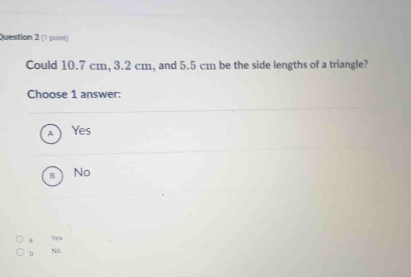 question 2 (1 point) could 10.7 cm, 3.2 cm, and 5.5 cm be the side leng…