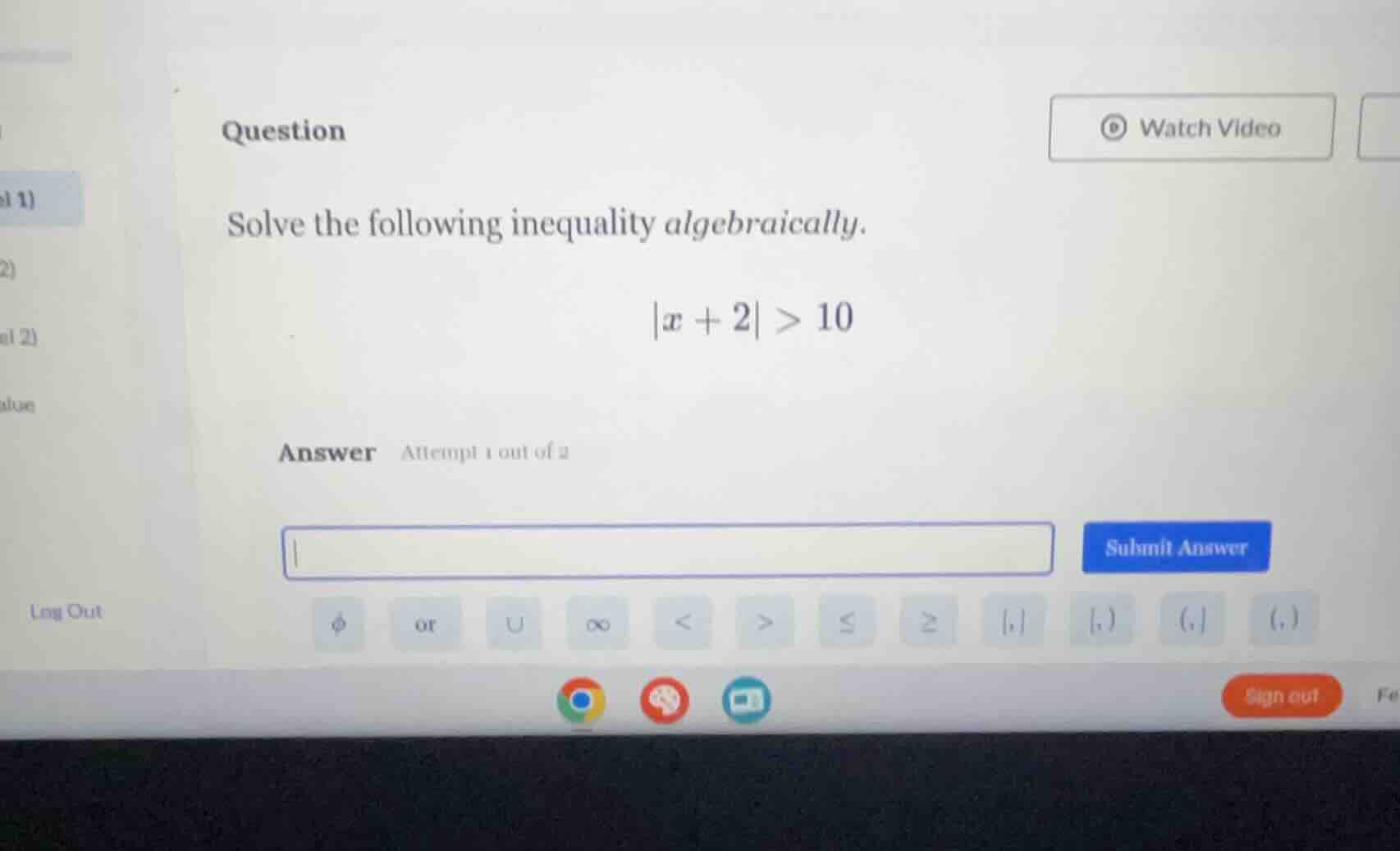 question solve the following inequality algebraically. |x + 2| > 10 ans…