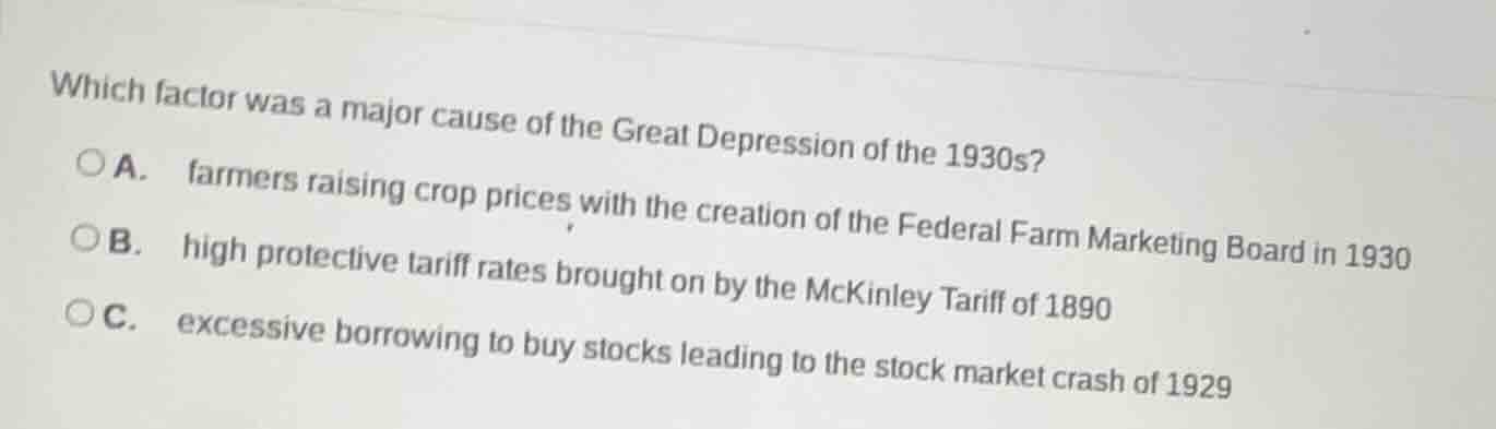 which factor was a major cause of the great depression of the 1930s? a.…