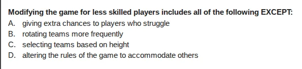 modifying the game for less skilled players includes all of the followi…