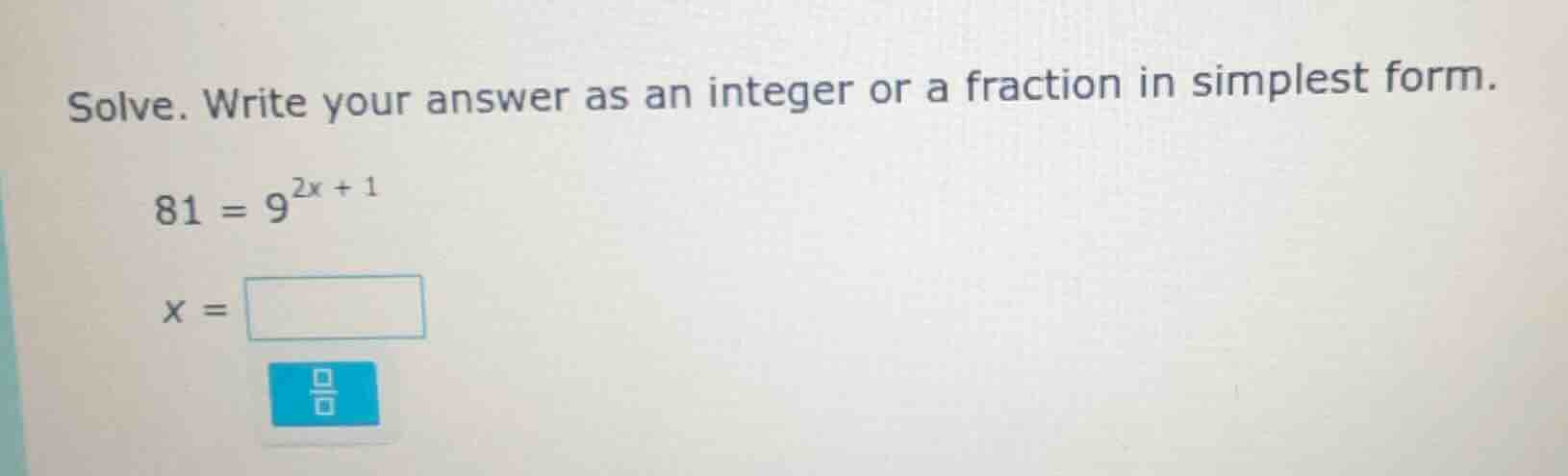 solve. write your answer as an integer or a fraction in simplest form. …