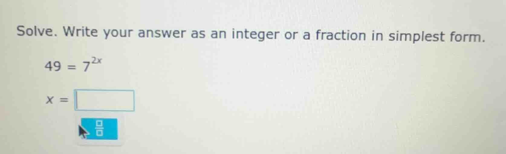 solve. write your answer as an integer or a fraction in simplest form. …