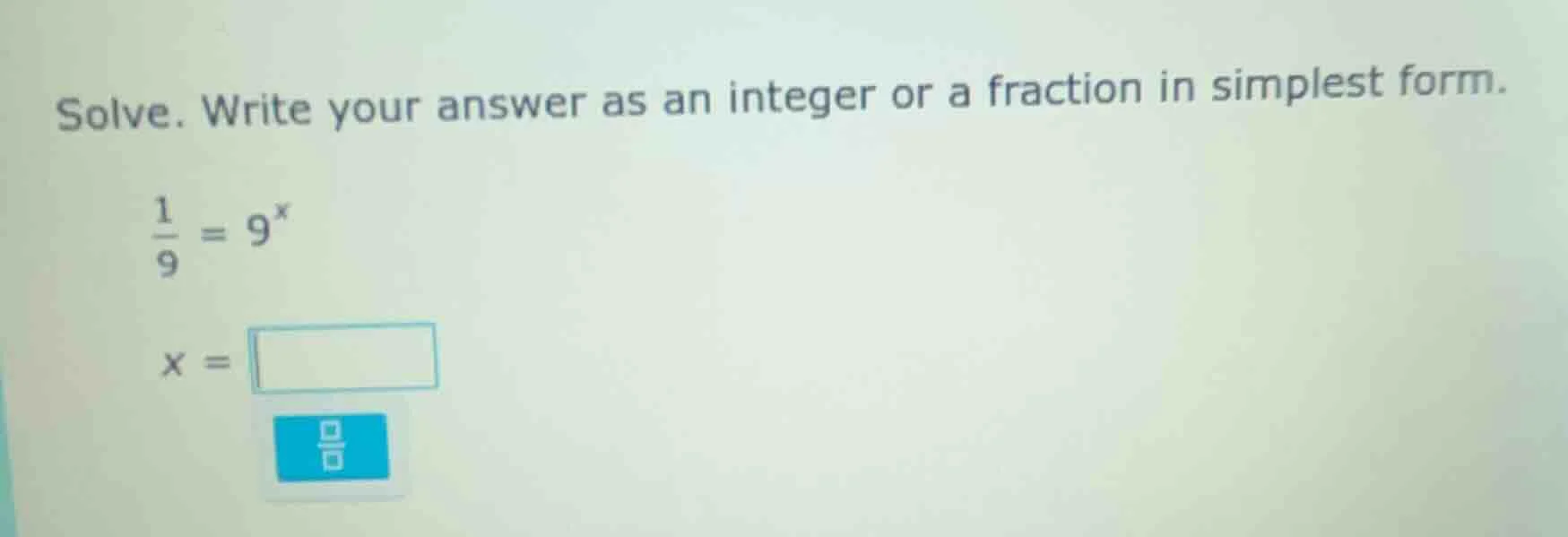 solve. write your answer as an integer or a fraction in simplest form. …