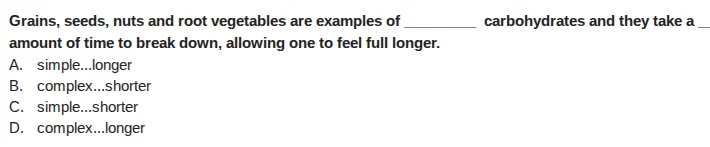 grains, seeds, nuts and root vegetables are examples of ______ carbohyd…