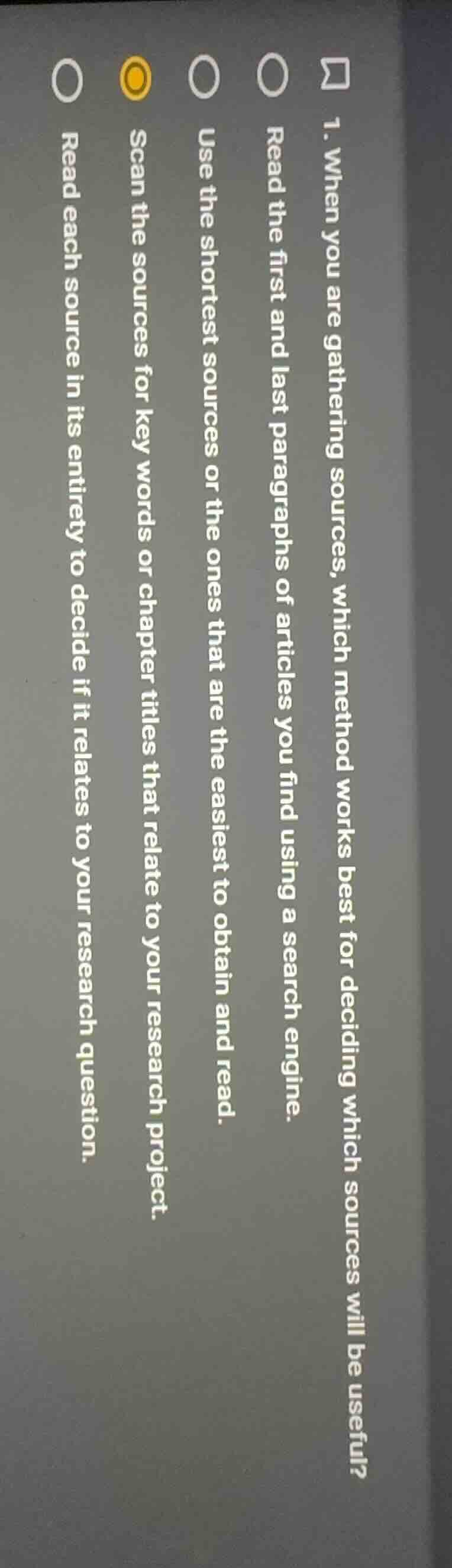 1. when you are gathering sources, which method works best for deciding…