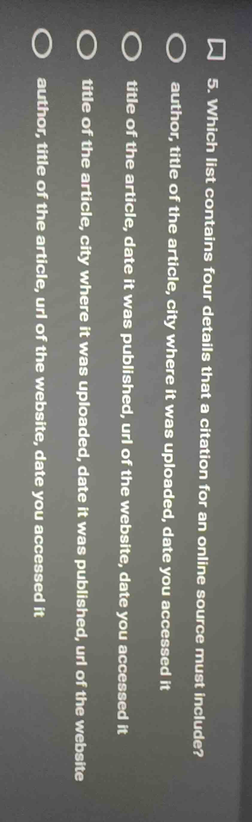 5. which list contains four details that a citation for an online sourc…