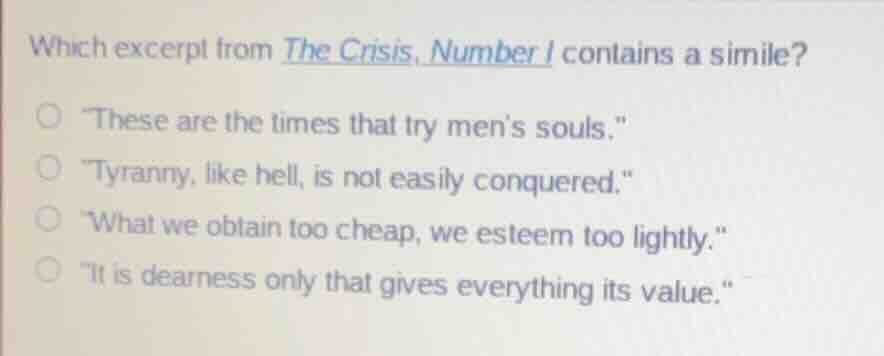 which excerpt from the crisis, number 1 contains a simile? \these are t…