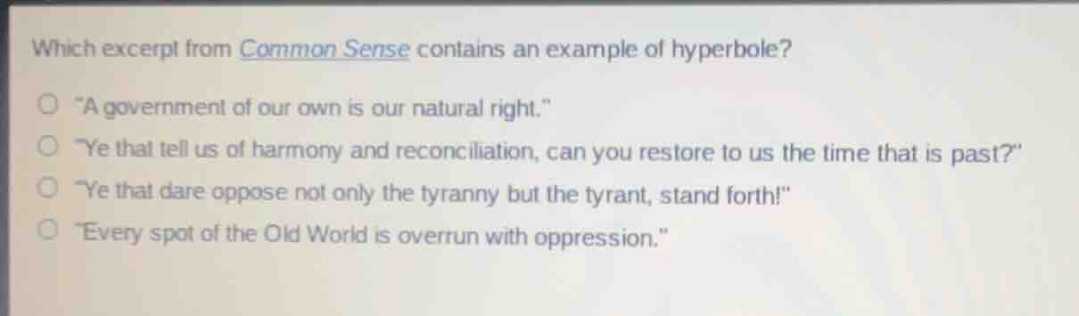 which excerpt from common sense contains an example of hyperbole? \a go…