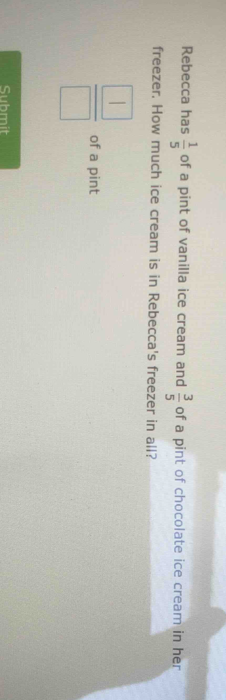 rebecca has \\(\frac{1}{5}\\) of a pint of vanilla ice cream and \\(\fr…