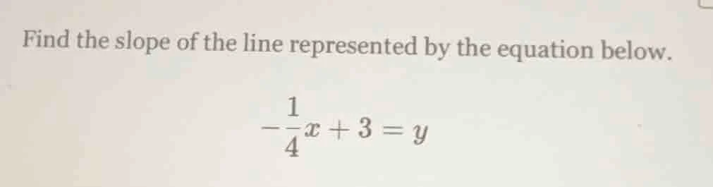find the slope of the line represented by the equation below. $-\frac{1…