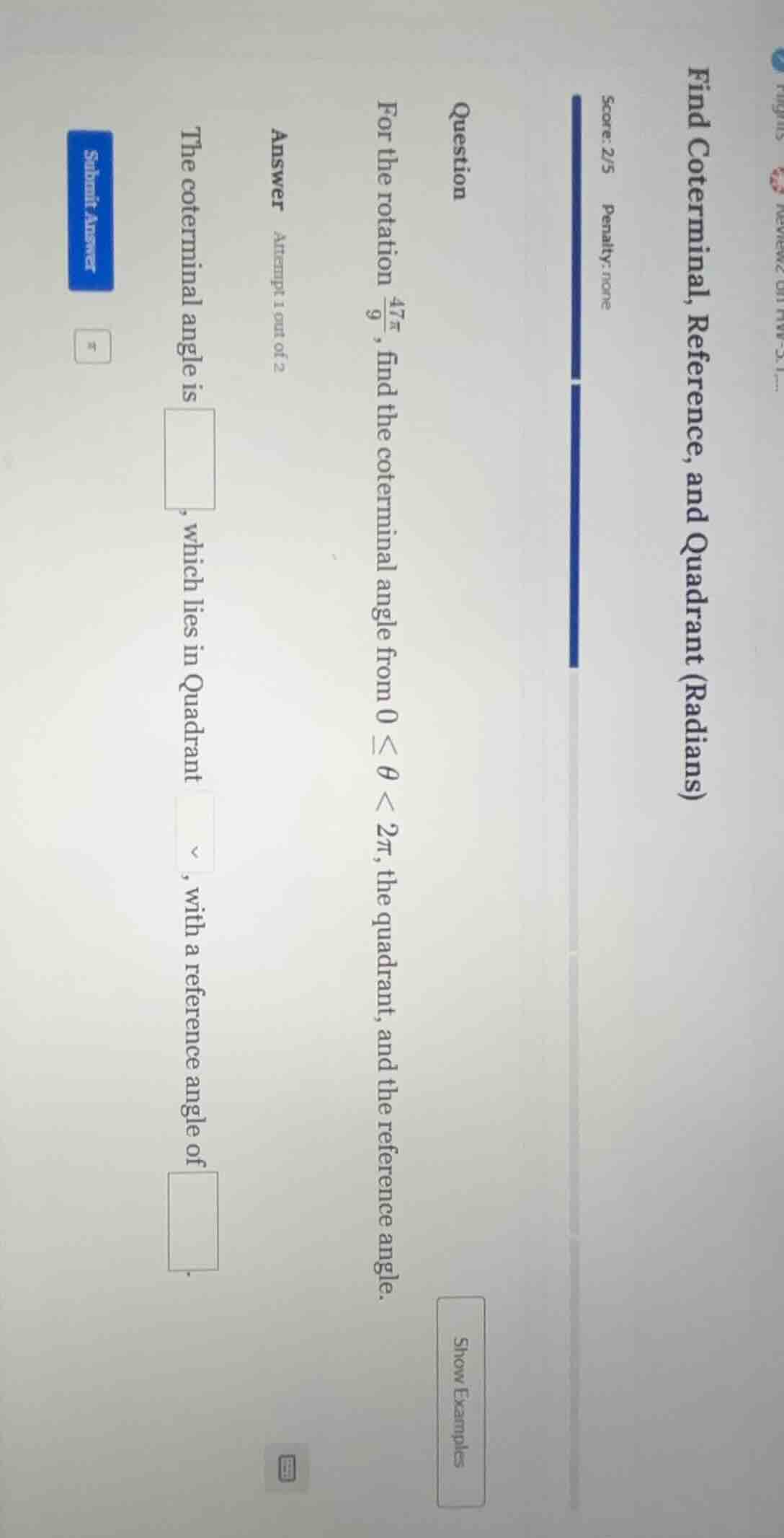 find coterminal, reference, and quadrant (radians) score: 2/5 penalty: …