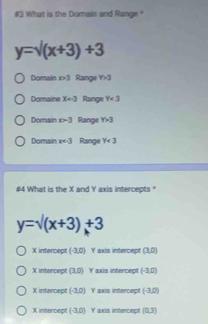 #3 what is the domain and range y=√(x+3) +3 ○ domain x>3 range y>3 ○ do…