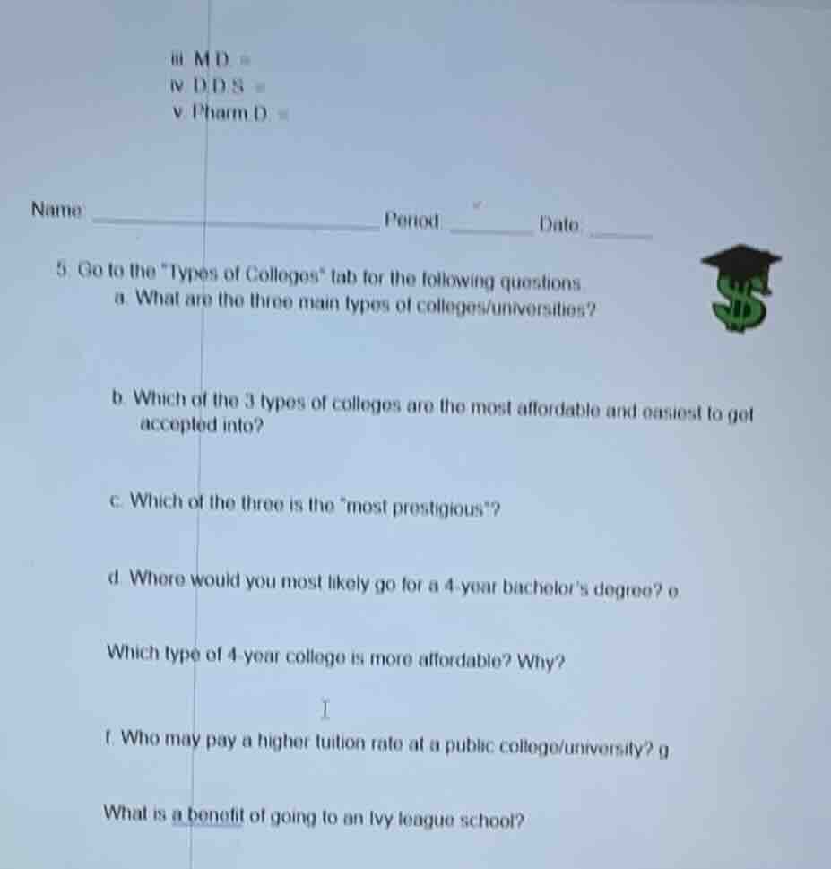 iii. m.d. = iv. d.d.s. = v. pharm d. = name period date 5. go to the \t…