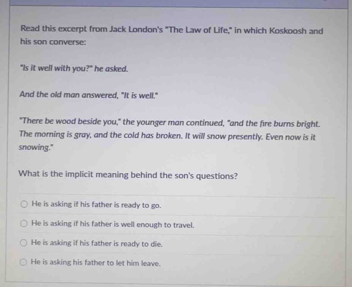 read this excerpt from jack londons \the law of life,\ in which koskoos…