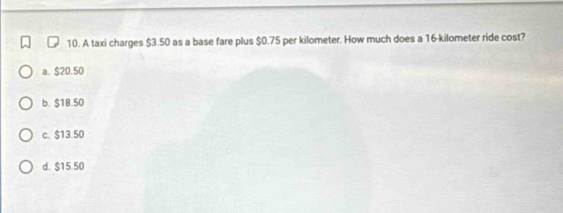 10. a taxi charges $3.50 as a base fare plus $0.75 per kilometer. how m…
