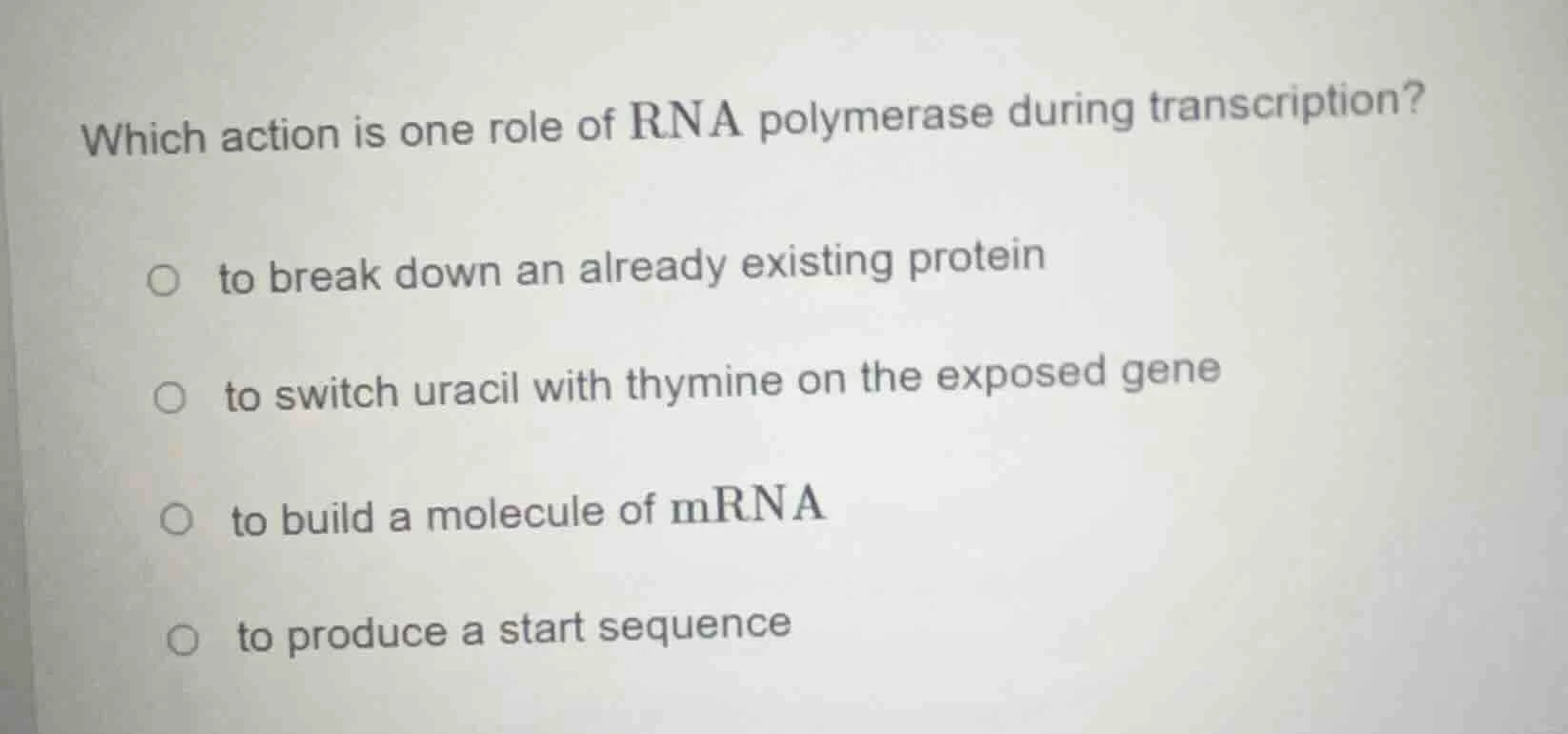 which action is one role of rna polymerase during transcription? to bre…