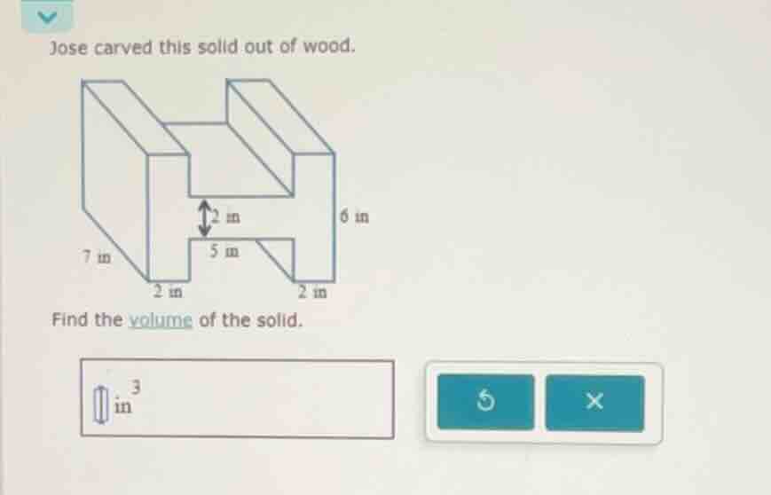 jose carved this solid out of wood. find the volume of the solid.