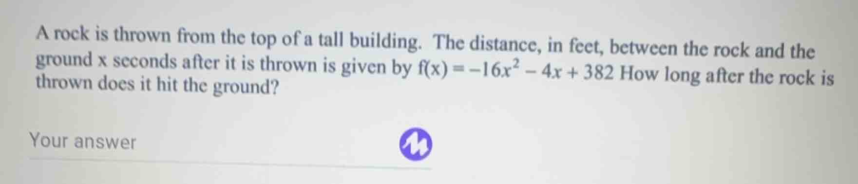 a rock is thrown from the top of a tall building. the distance, in feet…