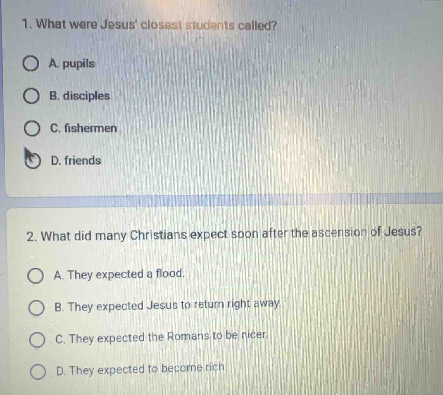 1. what were jesus closest students called? a. pupils b. disciples c. f…