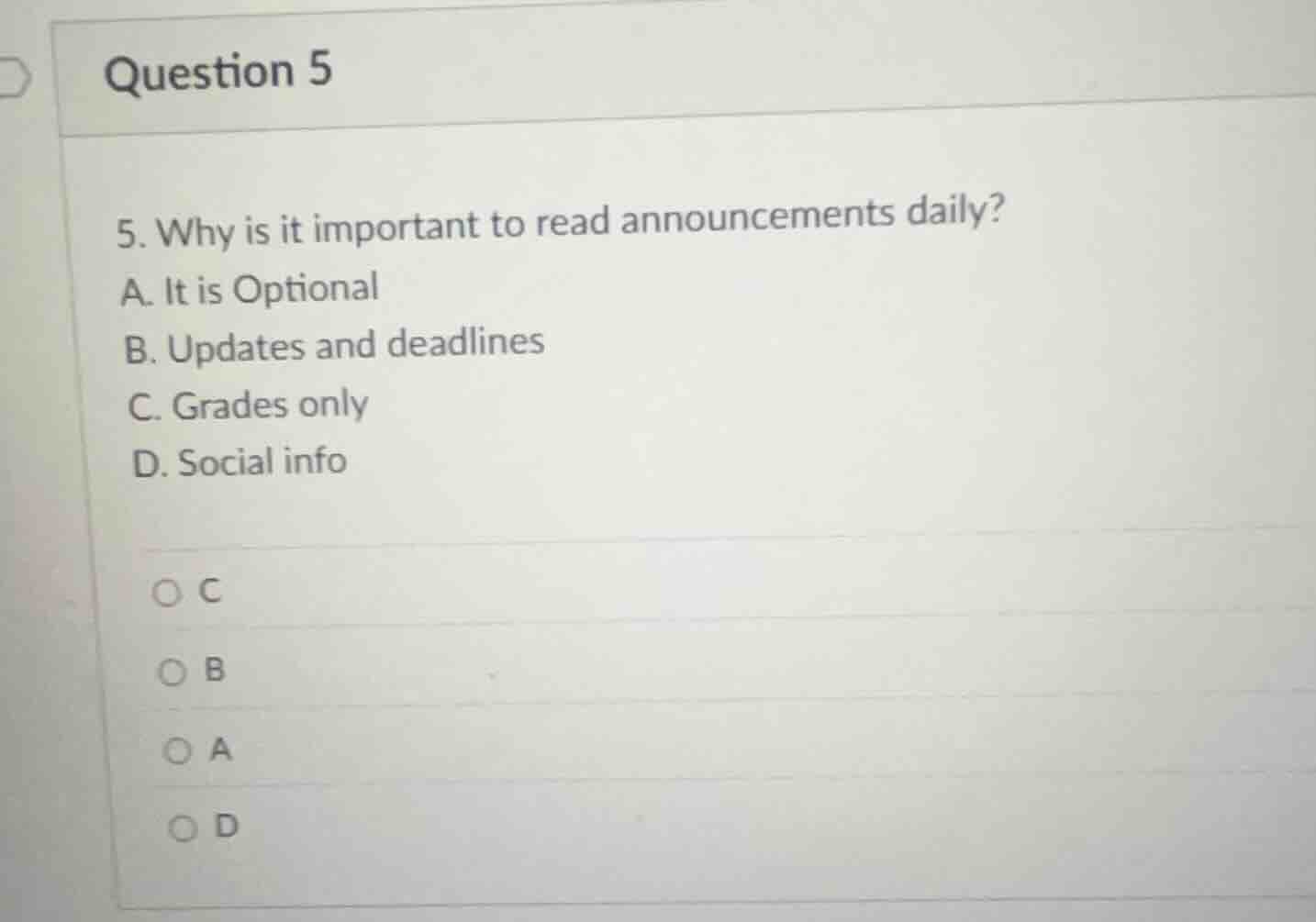 question 5 5. why is it important to read announcements daily? a. it is…