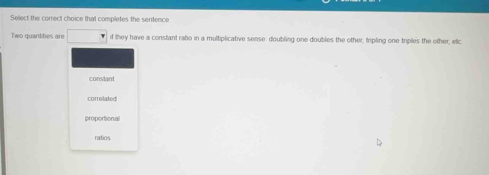 select the correct choice that completes the sentence. two quantities a…