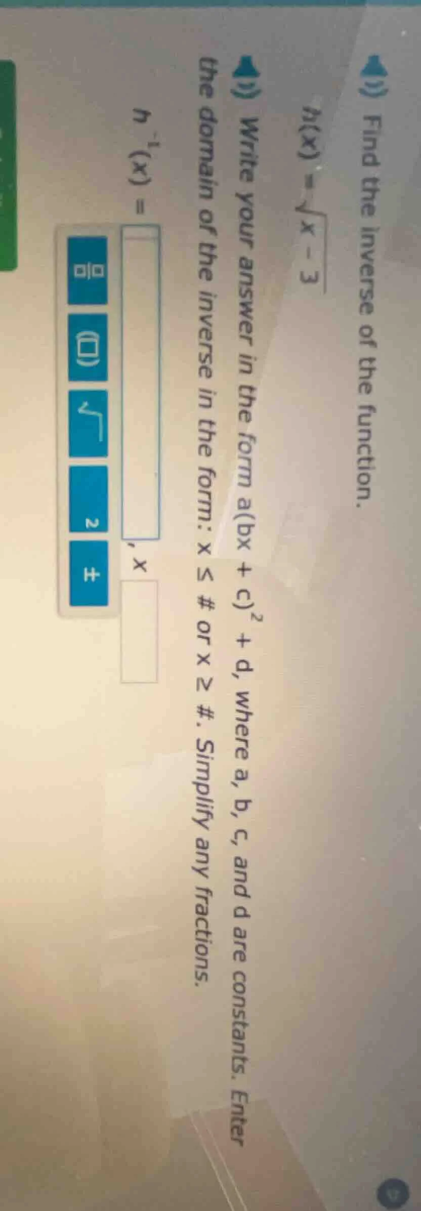 find the inverse of the function. ( h(x) = sqrt{x - 3} ) write your ans…