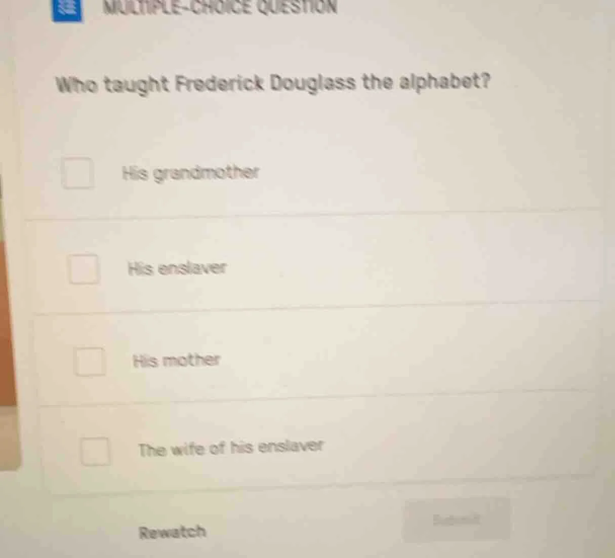 multiple-choice question who taught frederick douglass the alphabet? hi…