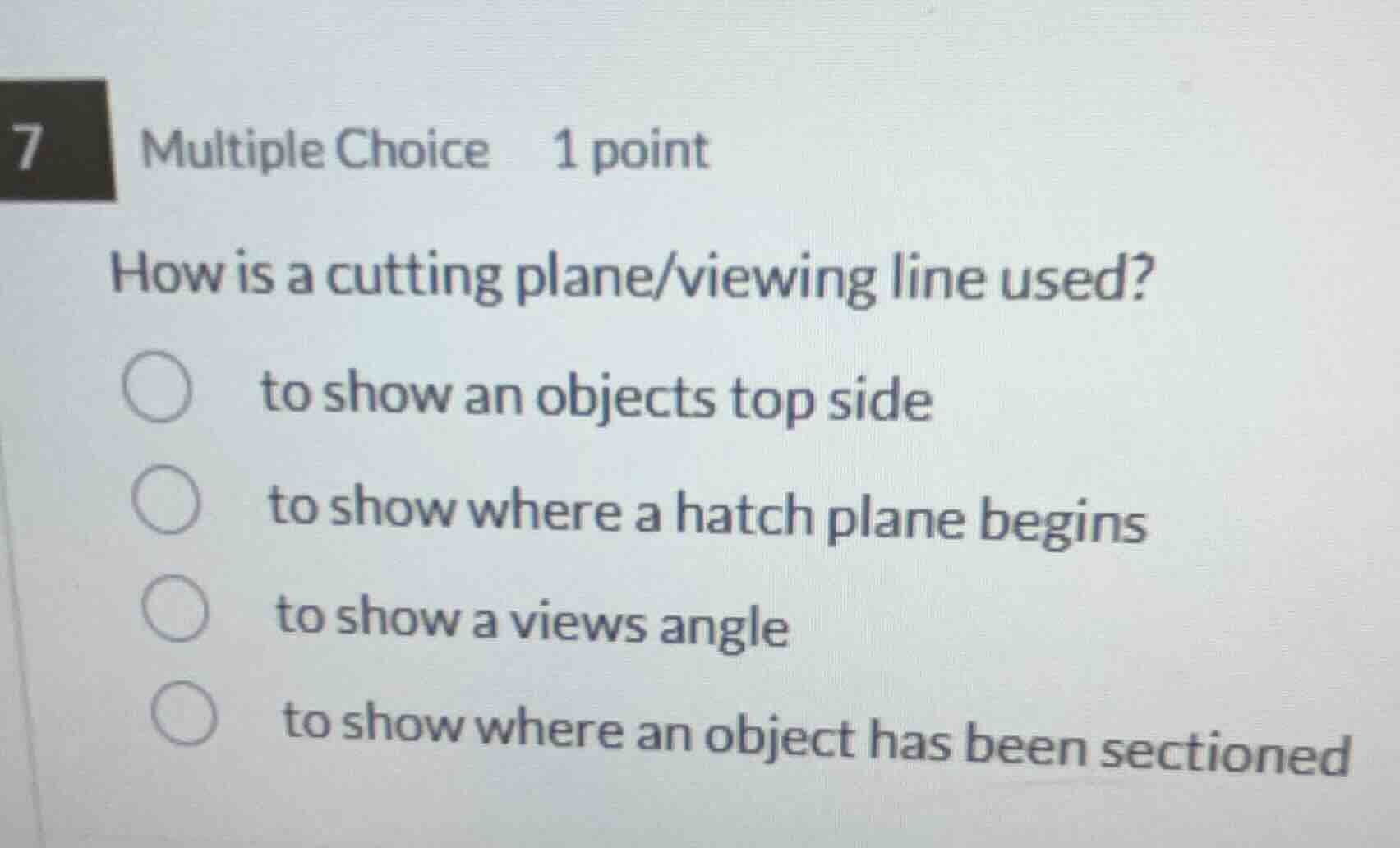 7 multiple choice 1 point how is a cutting plane/viewing line used? to …