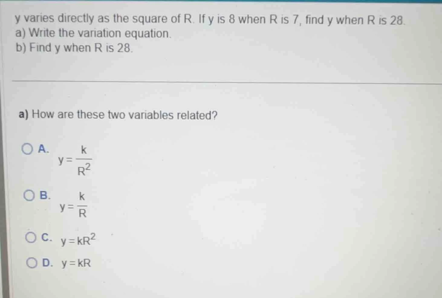 y varies directly as the square of r. if y is 8 when r is 7, find y whe…