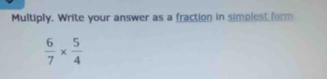 multiply. write your answer as a fraction in simplest form. \\(\frac{6}…