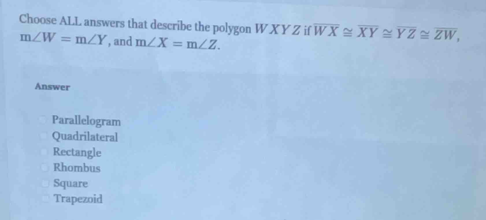 choose all answers that describe the polygon wxyz if \\(\\overline{wx} …