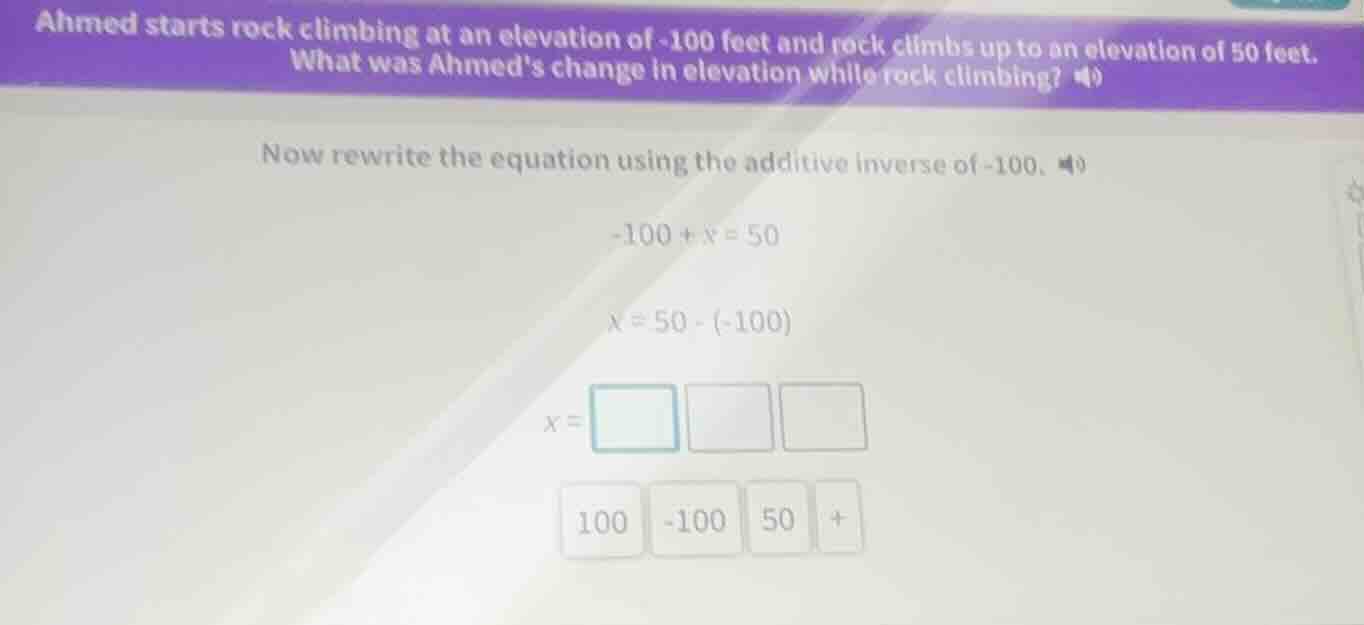 ahmed starts rock climbing at an elevation of -100 feet and rock climbs…