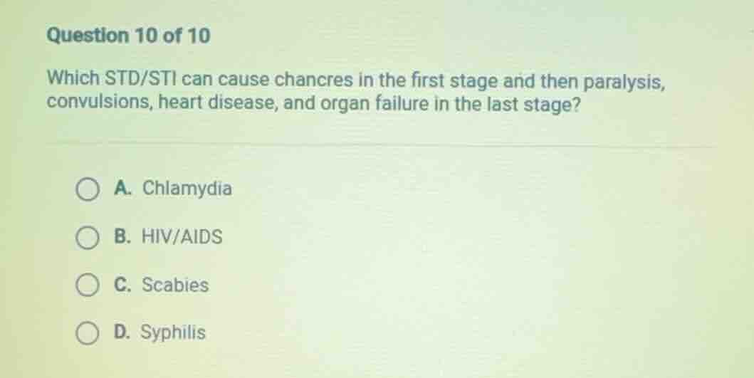 question 10 of 10 which std/sti can cause chancres in the first stage a…
