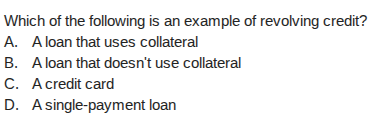 which of the following is an example of revolving credit? a. a loan tha…