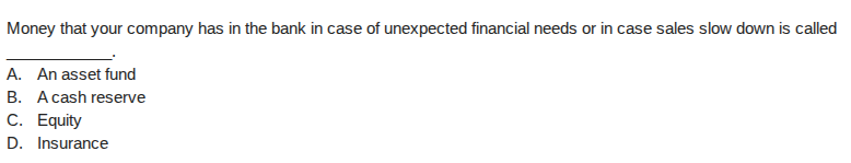 money that your company has in the bank in case of unexpected financial…