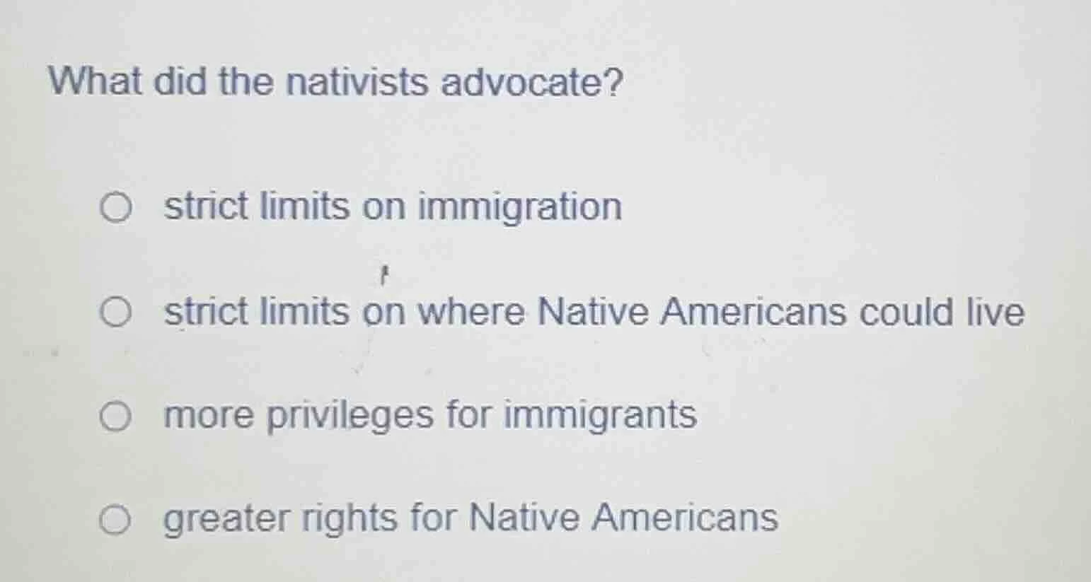 what did the nativists advocate? strict limits on immigration strict li…