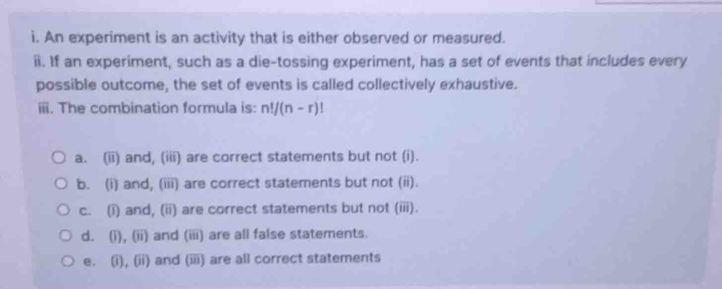 i. an experiment is an activity that is either observed or measured. ii…