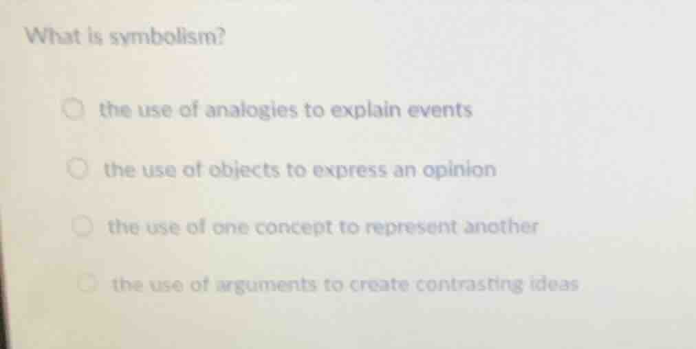 what is symbolism? the use of analogies to explain events the use of ob…
