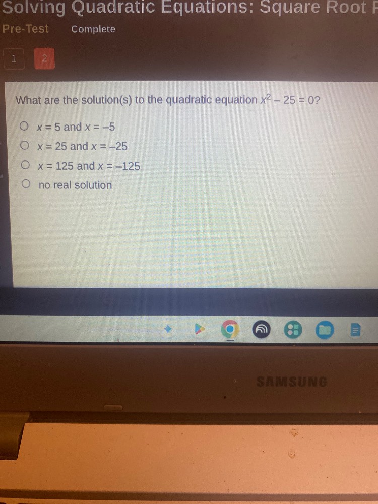 what are the solution(s) to the quadratic equation $x^2 - 25 = 0$? ○ $x…