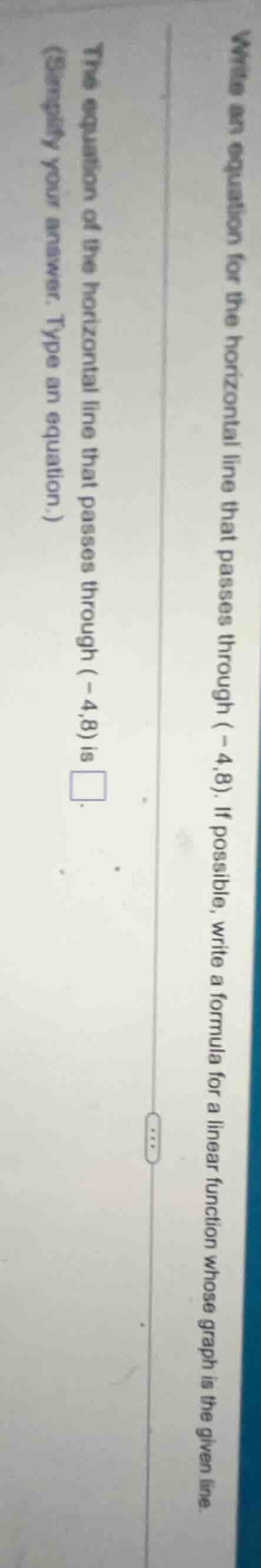 write an equation for the horizontal line that passes through (-4,8). i…
