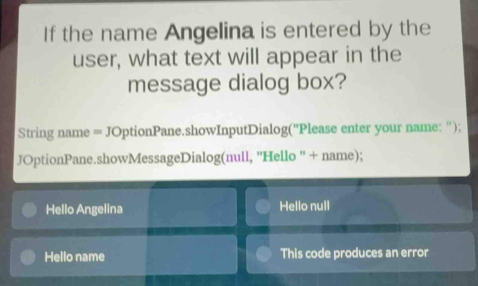 if the name angelina is entered by the user, what text will appear in t…