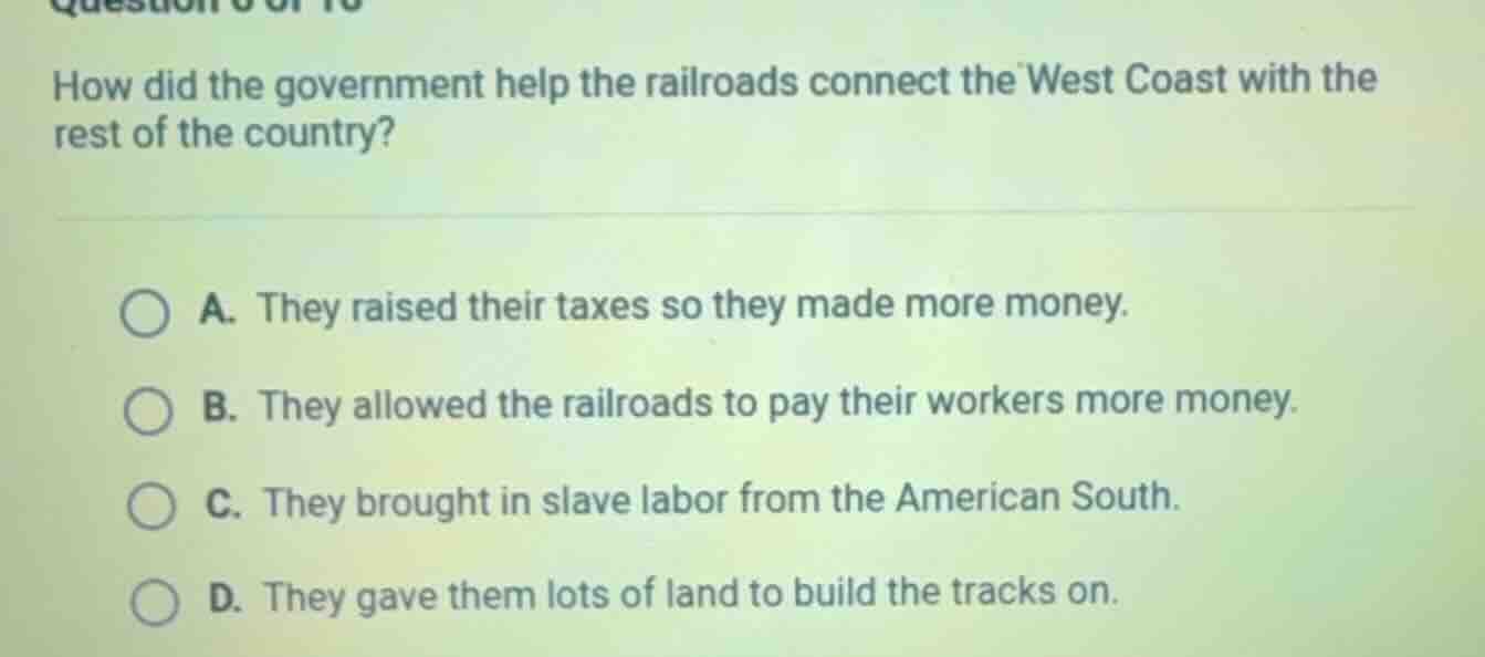 how did the government help the railroads connect the west coast with t…