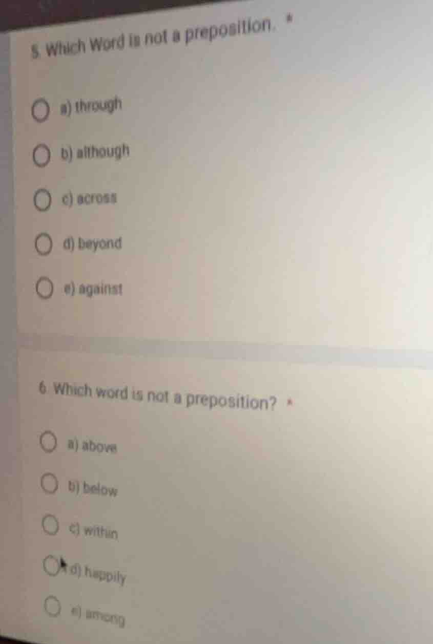 5. which word is not a preposition. * a) through b) although c) across …