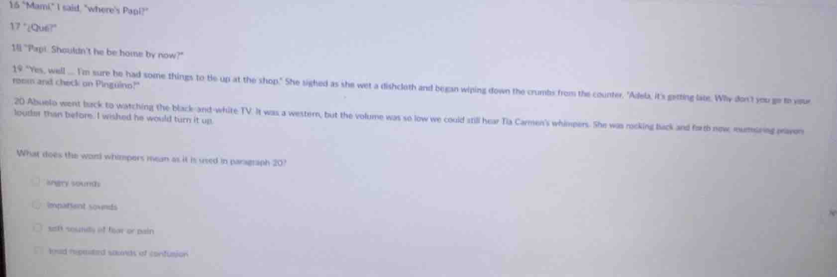 16 “mami,” i said, “where’s papi?” 17 “¿qué?” 18 “papi. shouldn’t he be…