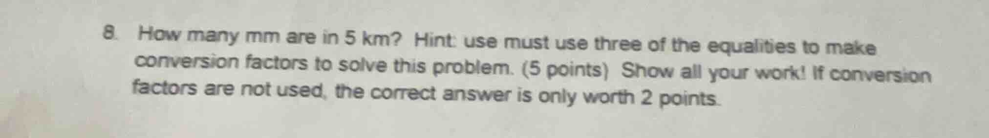 8. how many mm are in 5 km? hint: use must use three of the equalities …
