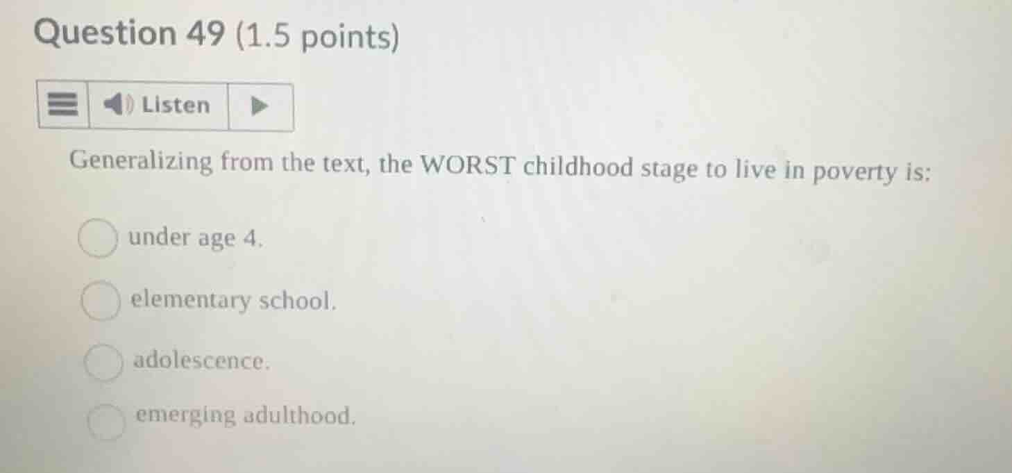 question 49 (1.5 points) listen generalizing from the text, the worst c…
