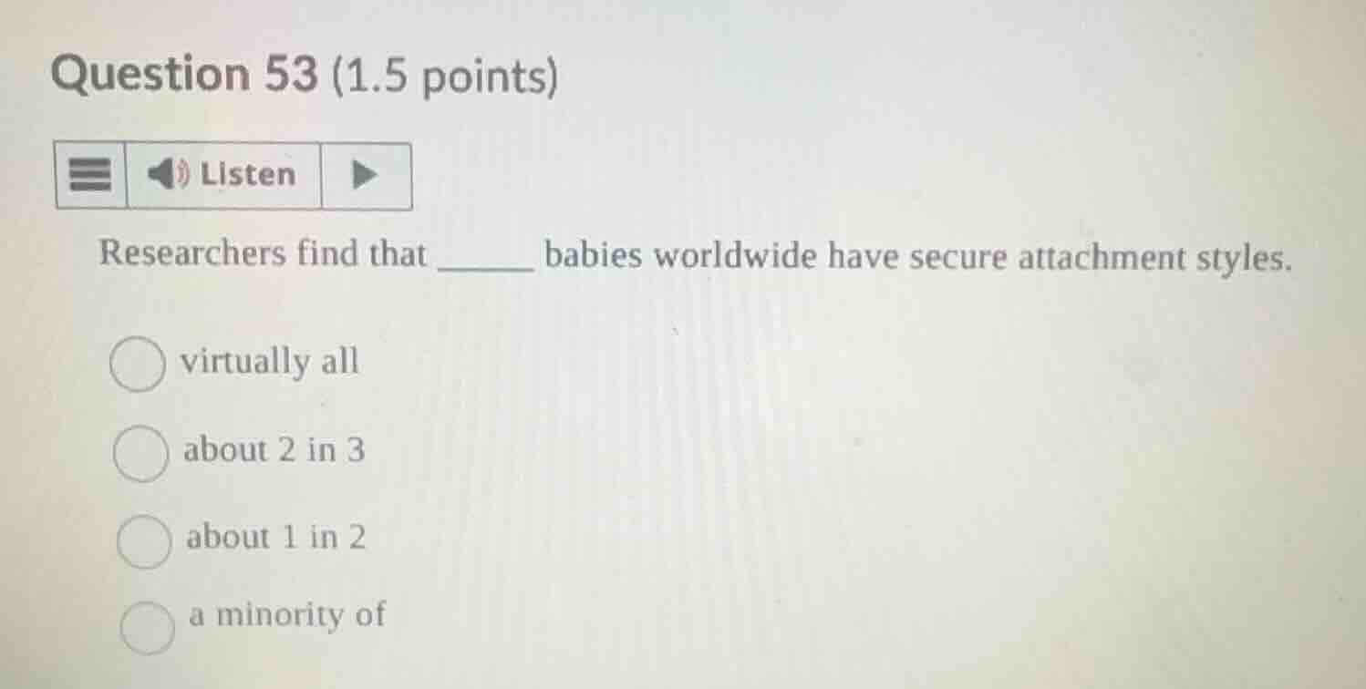 question 53 (1.5 points) listen researchers find that ______ babies wor…